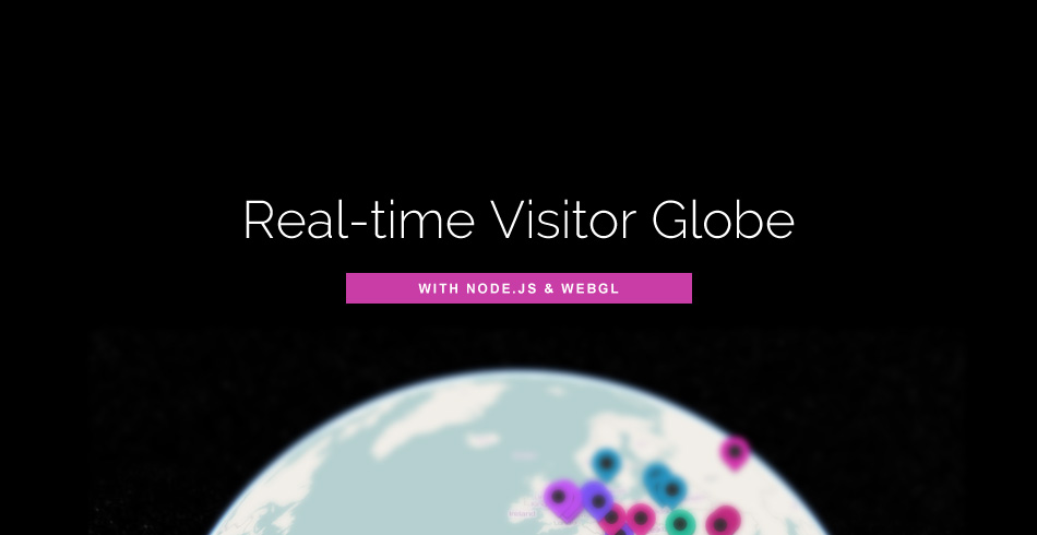 Real-time Visitor Globe with Node.js and WebGL
